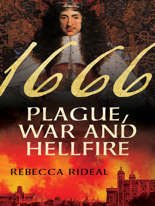 Title details for 1666: Plague, War, and Hellfire by Rebecca Rideal - Wait list